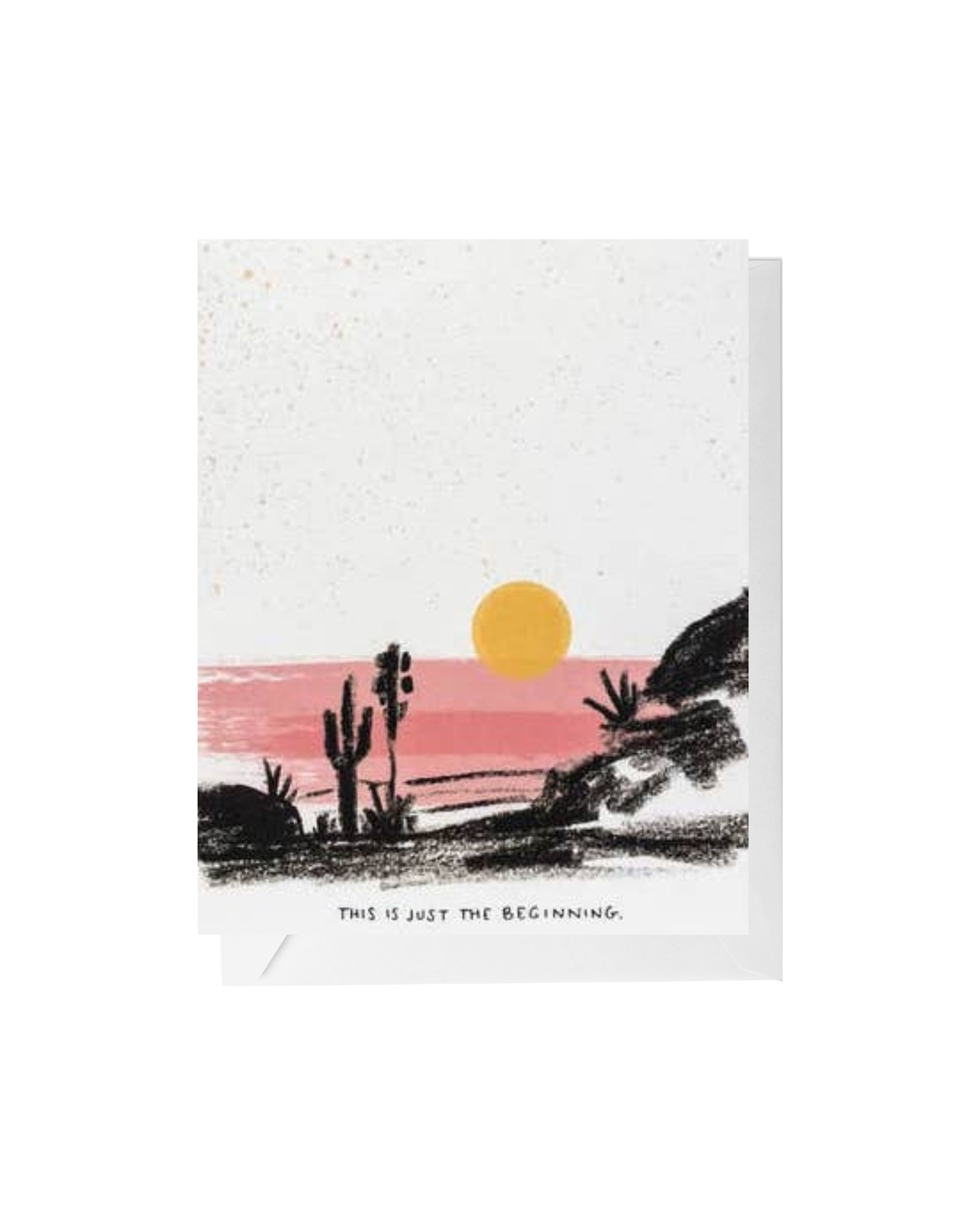 Greeting card with a charcoal desert sketch and the words "this is just the beginning" at the bottom center