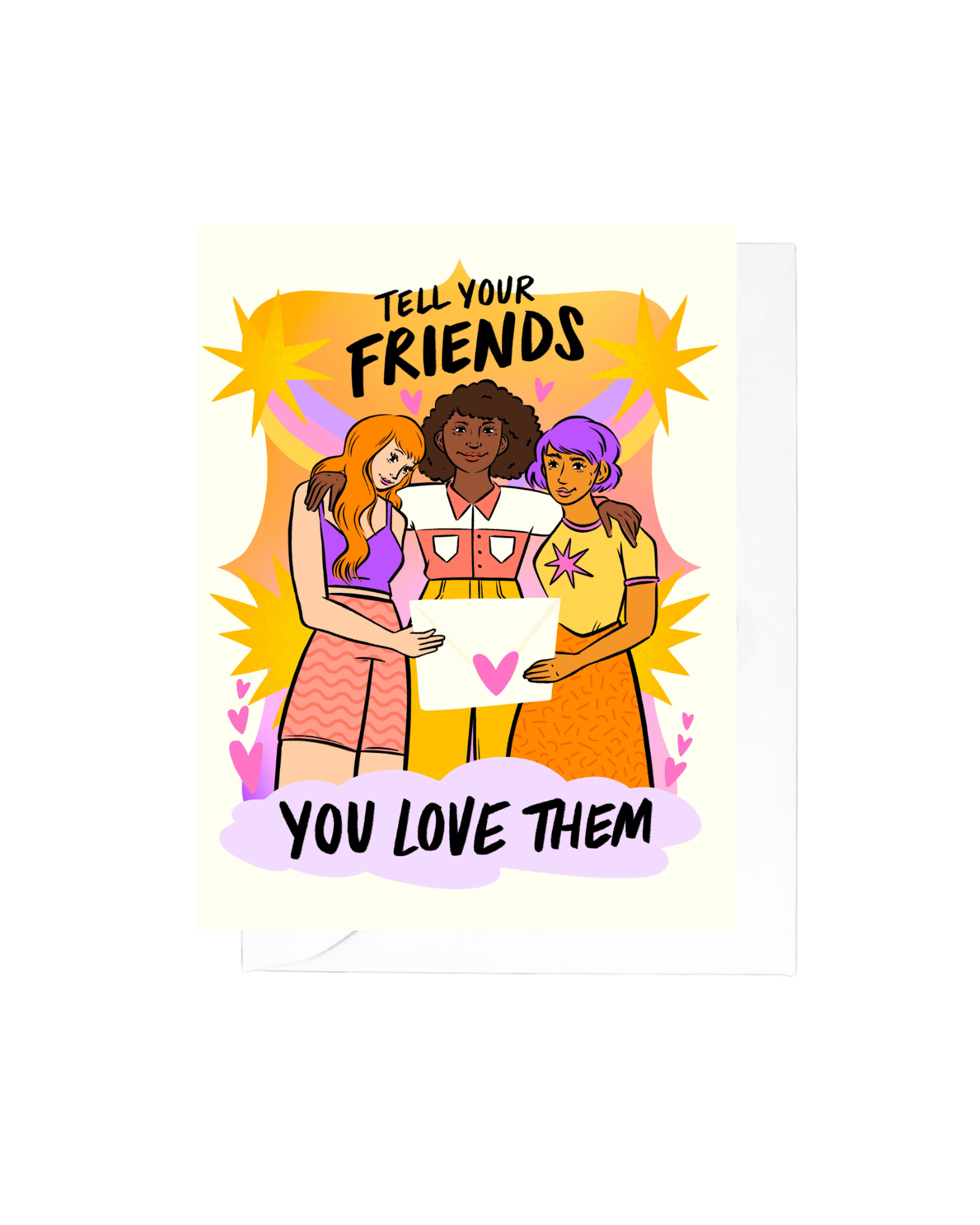 Tell Your Friends You Love Them Greeting Card