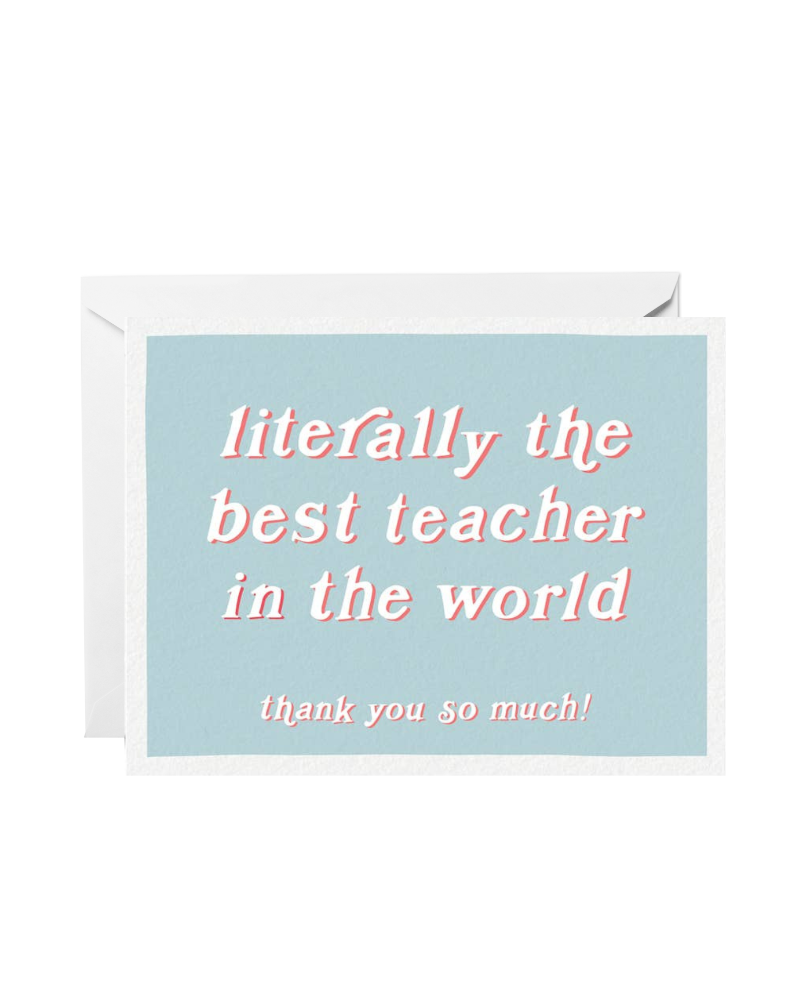 Literally the Best Teacher in the World Greeting Card