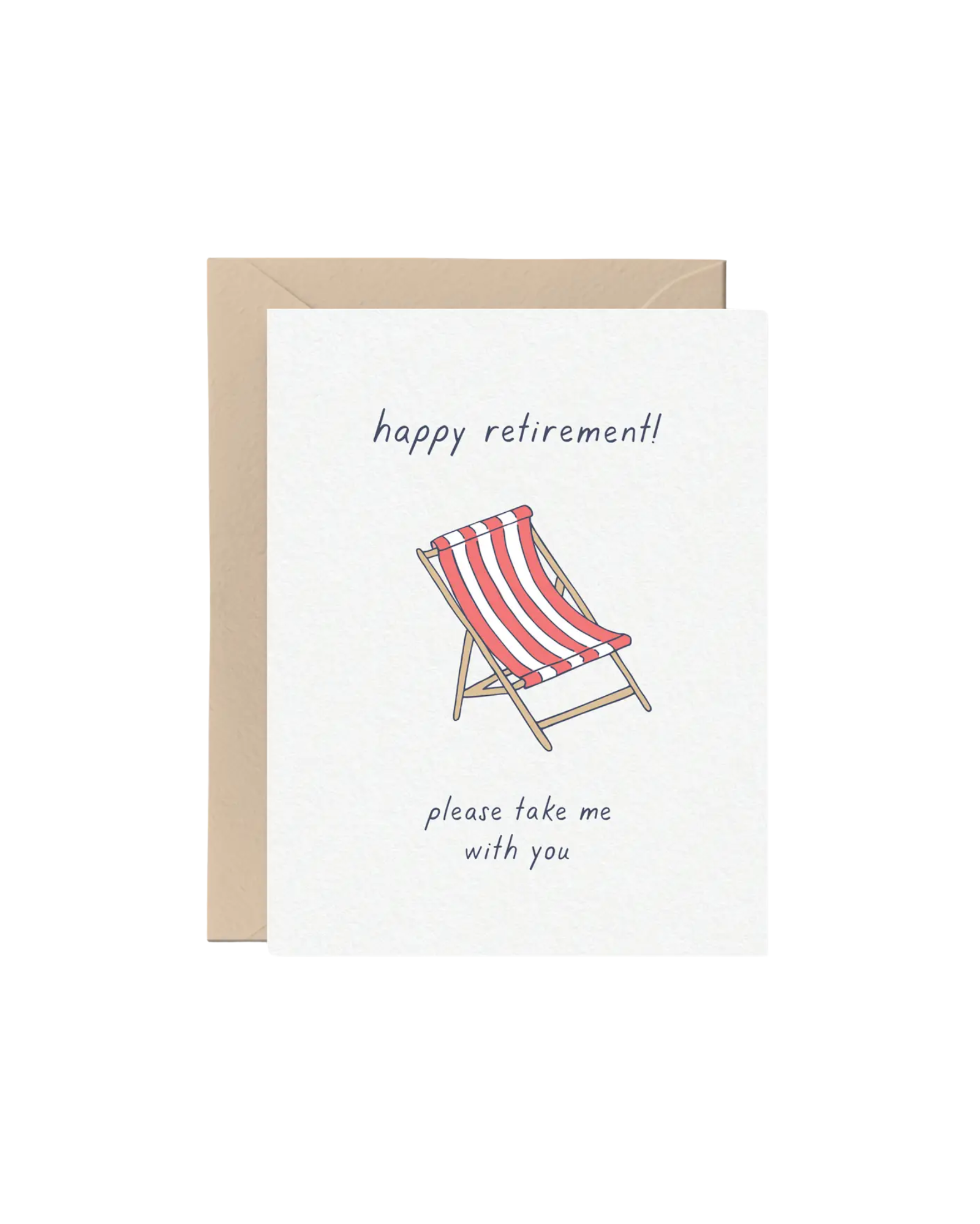 Take Me With You Retirement Greeting Card