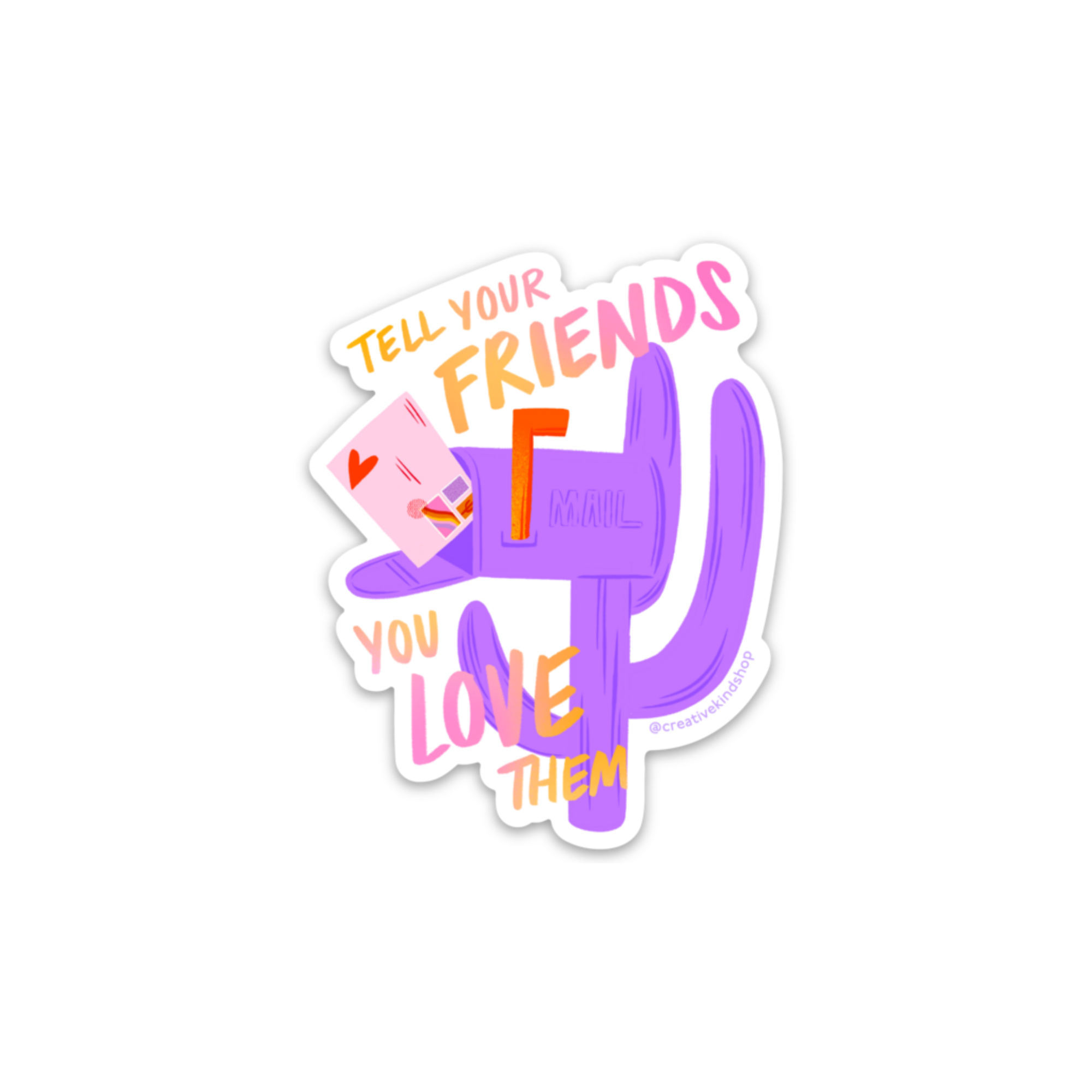 Tell Your Friends You Love Them Vinyl Sticker