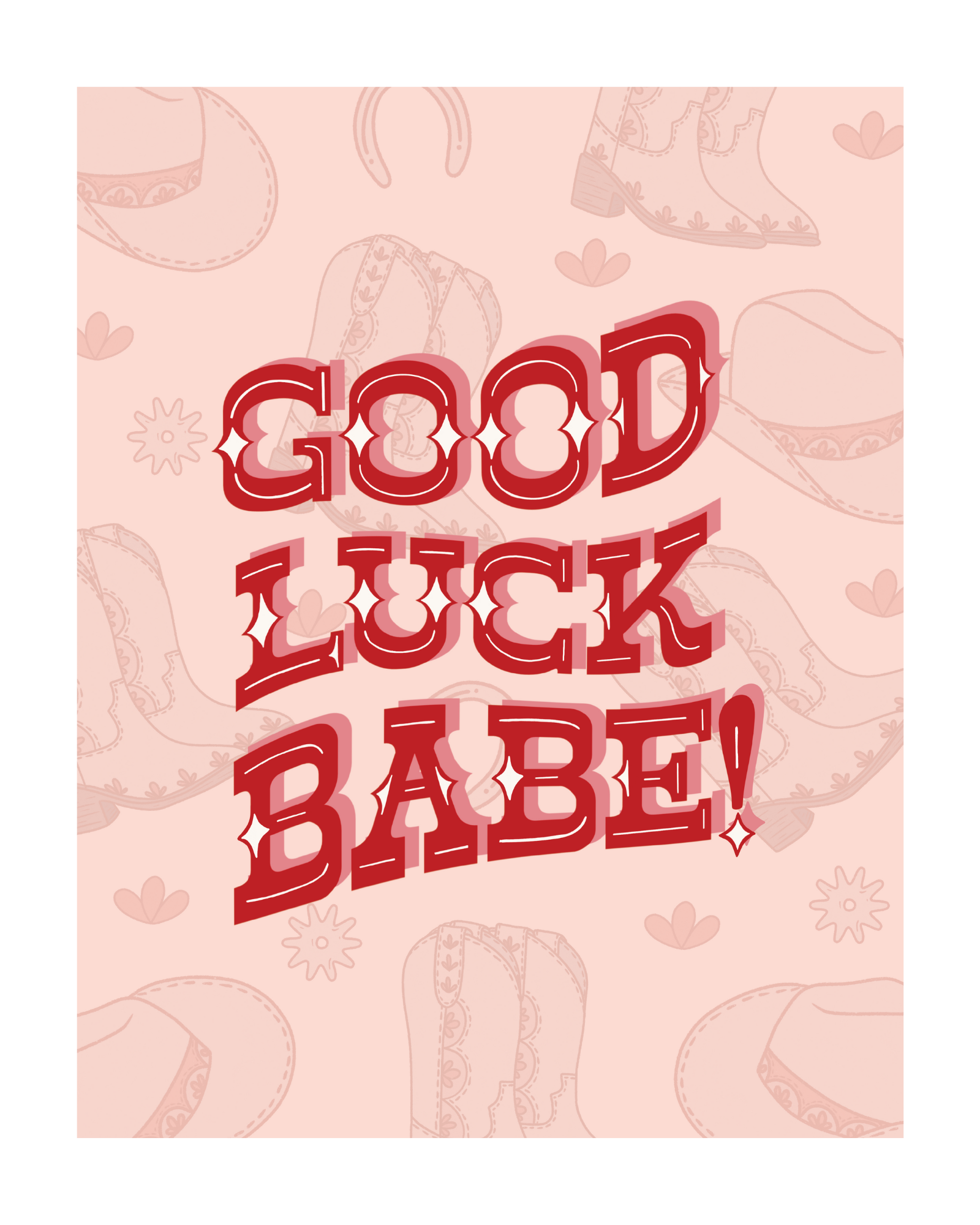 Good Luck Babe Art Print - 5 x 7, 8 x 10, 11 x 14