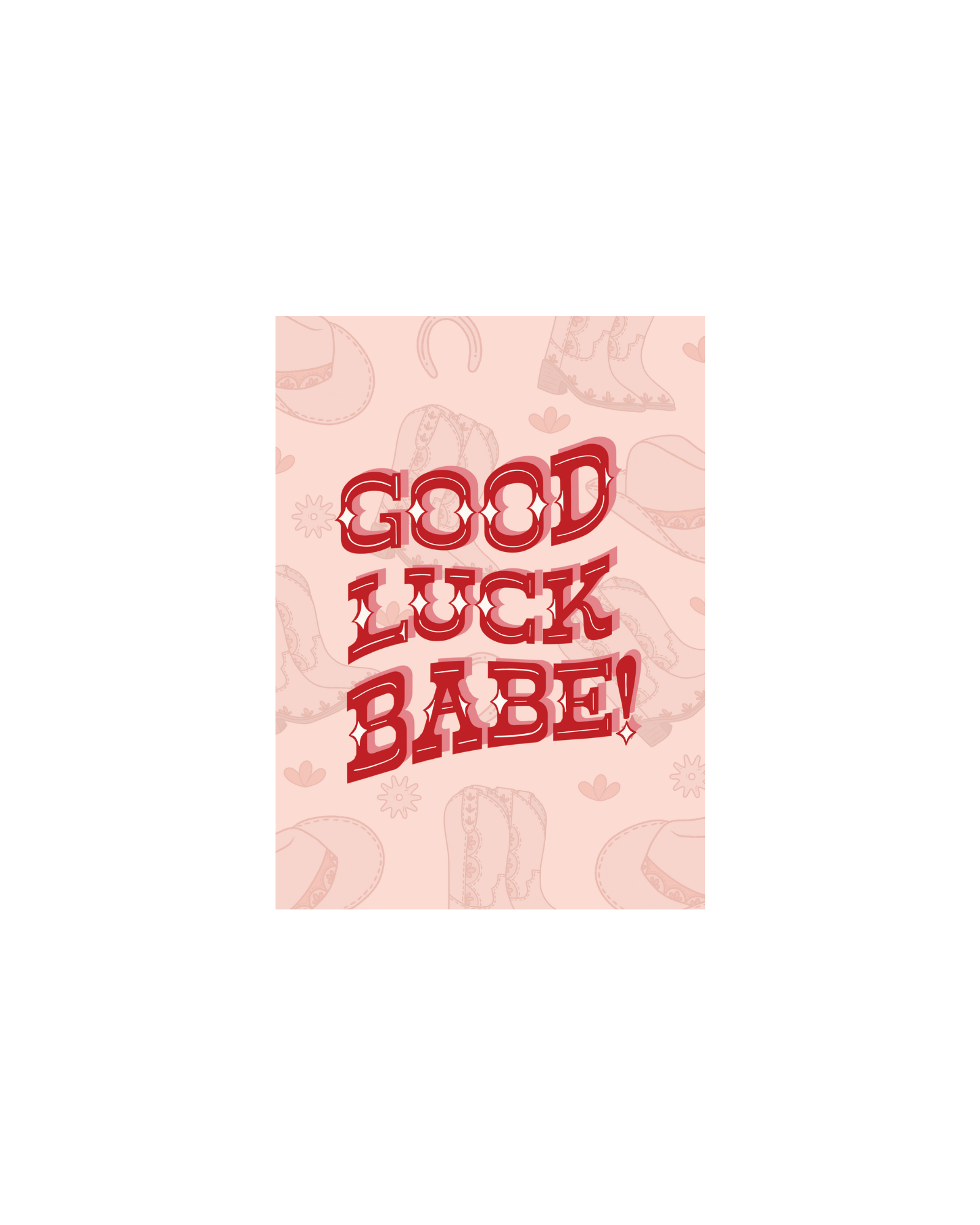 Good Luck Babe Art Print - 5 x 7, 8 x 10, 11 x 14