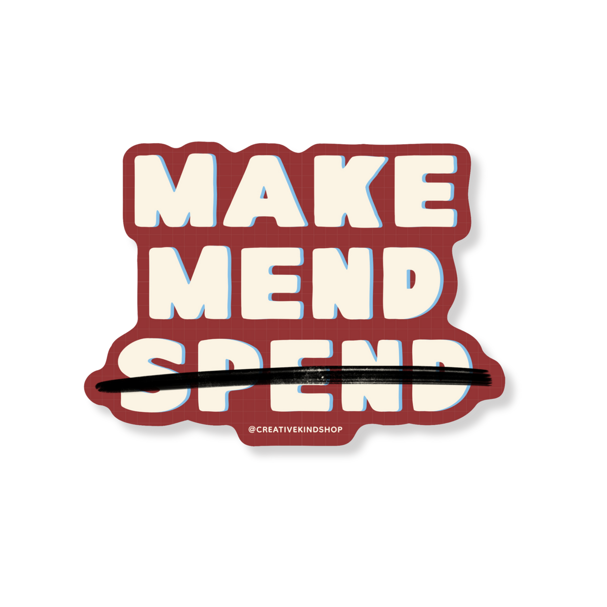 Make Mend Spend Vinyl Sticker