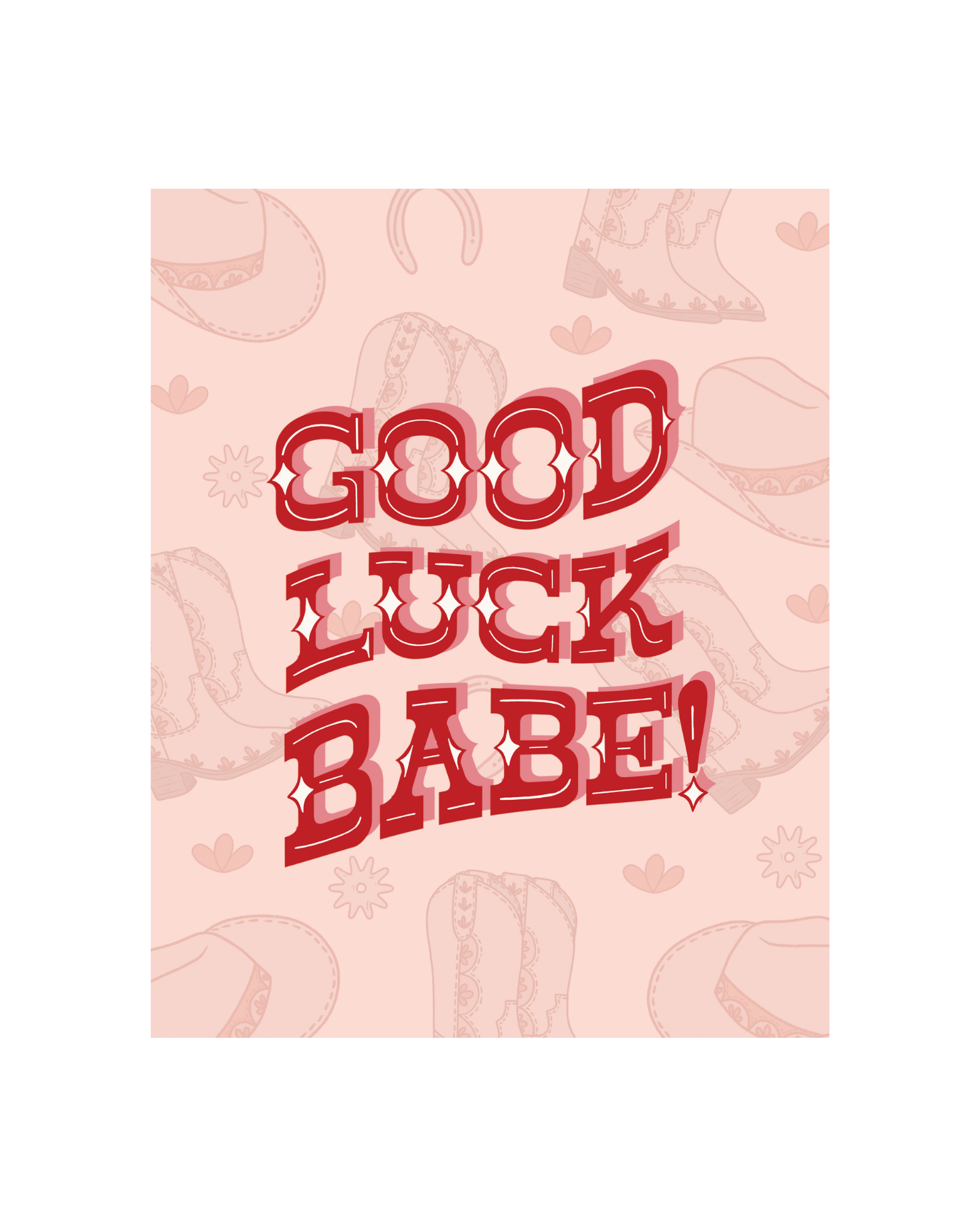 Good Luck Babe Art Print - 5 x 7, 8 x 10, 11 x 14