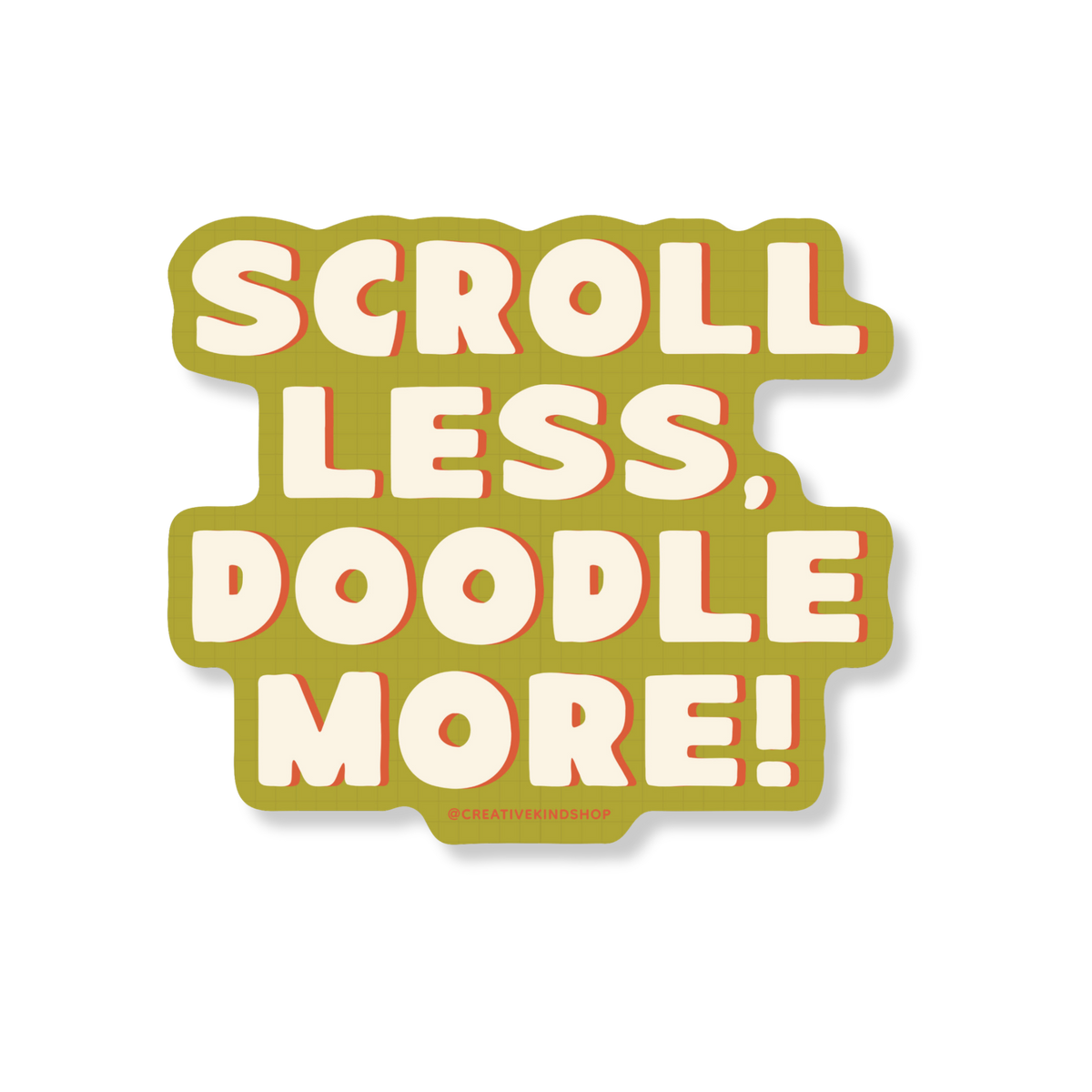 Scroll Less Doodle More Vinyl Sticker