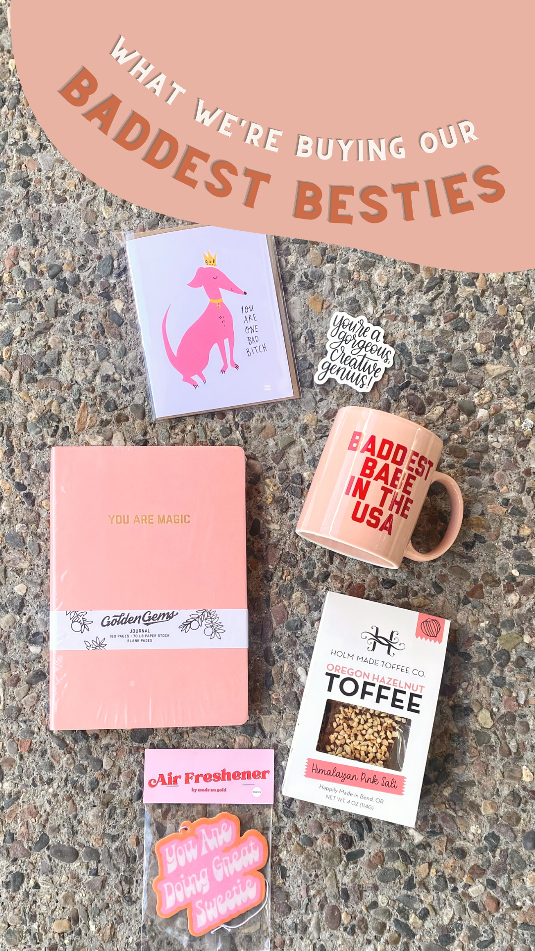 Instagram post "what we're buying our baddest besties" and a card, sticker, mug, candy, air freshener, and journal in the photo