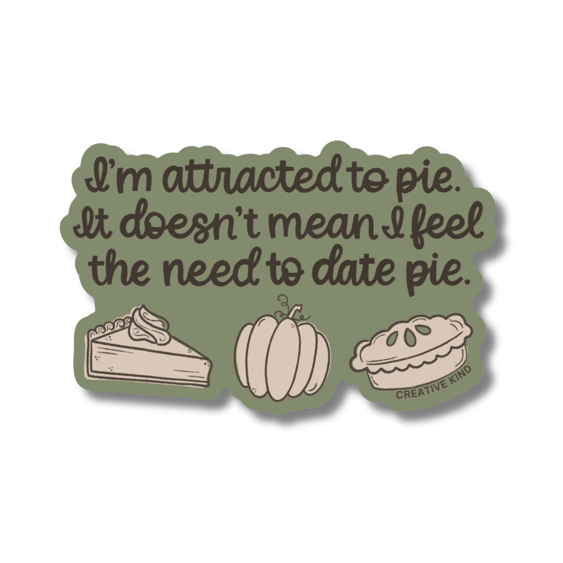 Attracted to Pie Vinyl Sticker