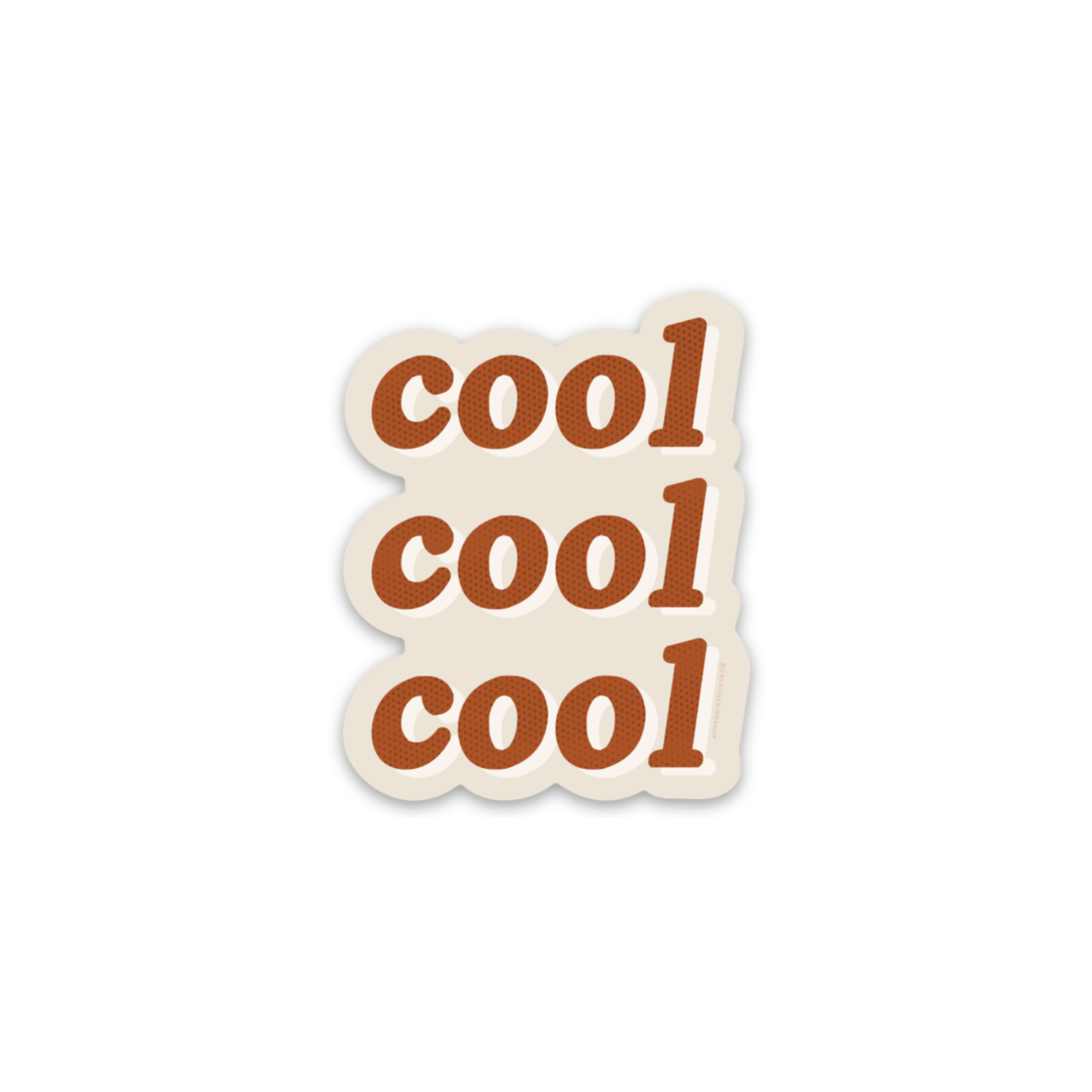 Die cut sticker of the words "cool cool cool" in tan and brown