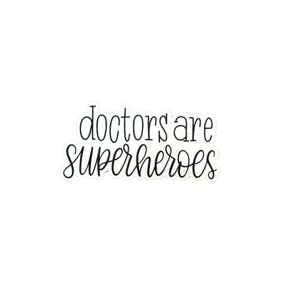 Doctors are Superheroes Vinyl Sticker