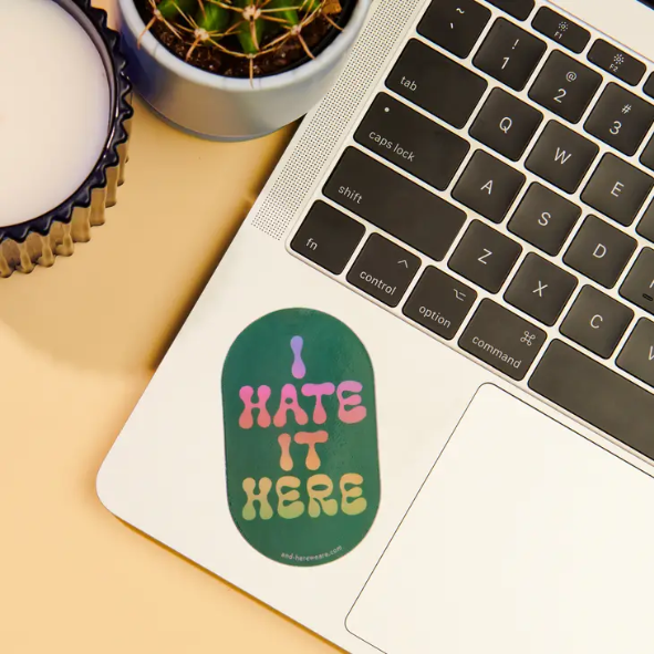I Hate It Here Holographic Vinyl Sticker