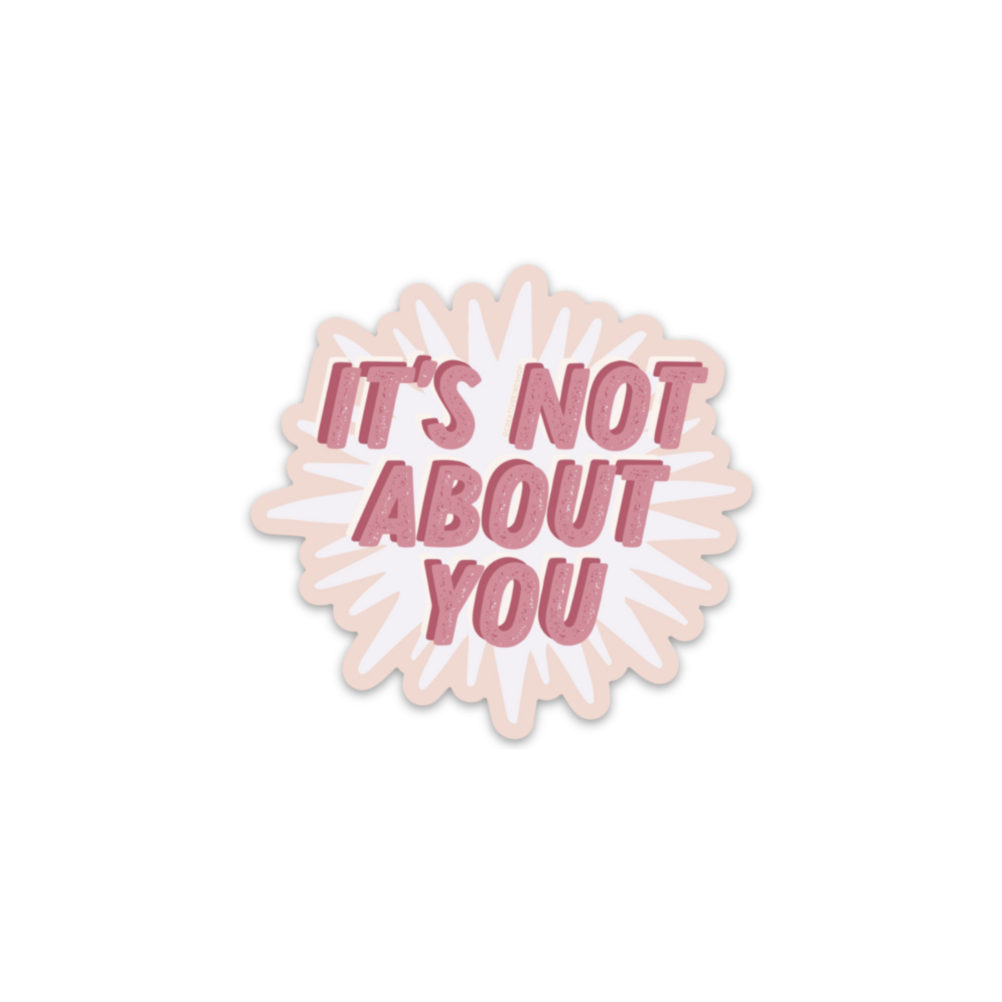 It's Not About You Vinyl Sticker