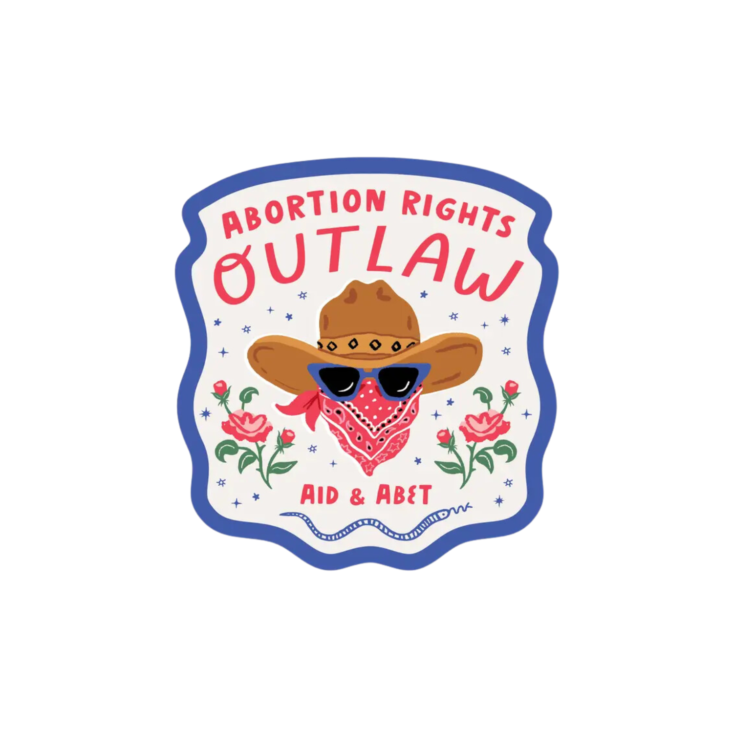 Sticker that reads Abortion Rights Outlaw Aid & Abet, with a cowboy hat with sunglasses and a bandana  next to roses and a blue wavy border